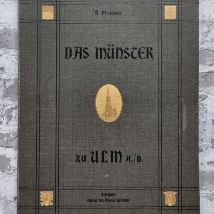 Pfleiderer, Rudolf. Das Münster zu Ulm und seine Kunstdenkmale.