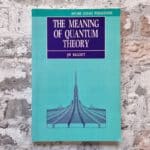 Baggott, Jim. The meaning of quantum theory.