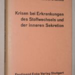 Kazmeier, Fritz. Krisen bei Erkrankungen des Stoffwechsels und der inneren Sekretion.