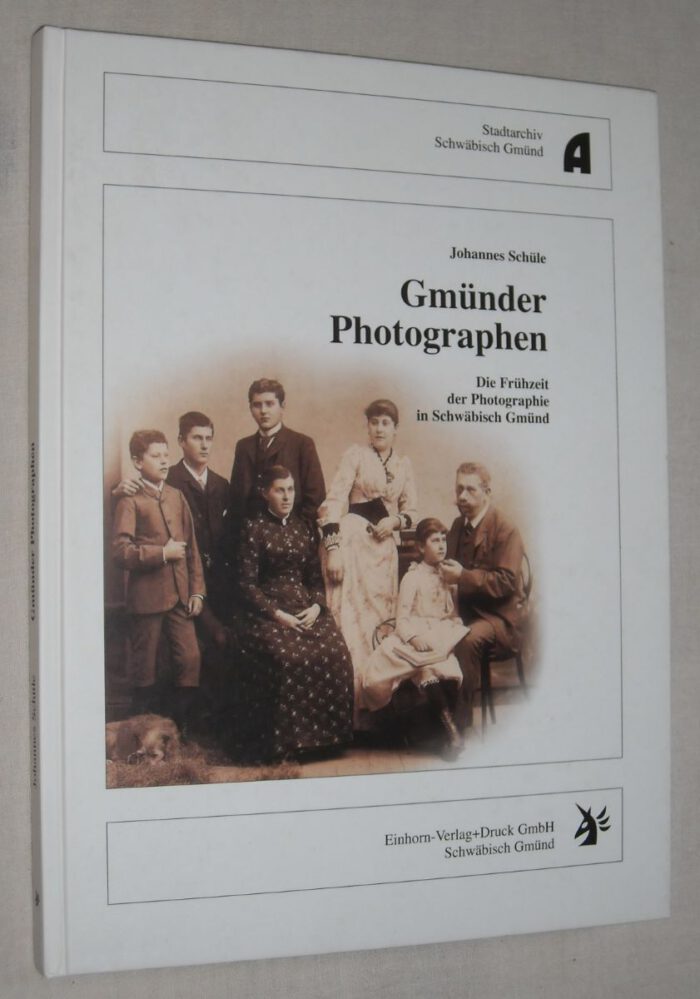Schüle, Johannes. Gmünder Photographen. – Bild 1