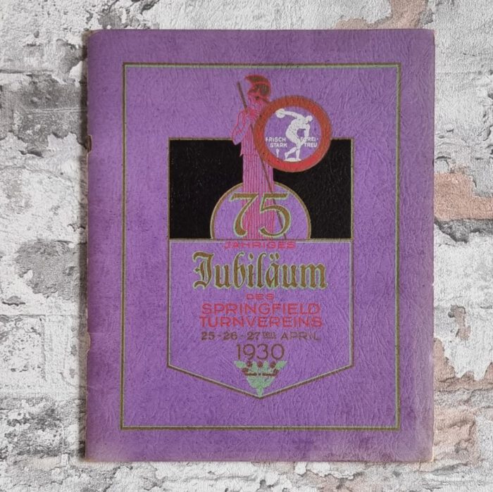 75-jähriges Jubiläum des Springfield Turnvereins 25-26-27ten April 1930. / The Souvenier Program of the Seventy-Fifth Anniversary. The Springfield Turn Verein. April 25, 26, and 27, 1930. – Bild 1