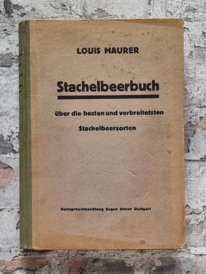 Maurer, Louis. Maurer's Stachelbeerbuch über die besten und verbreitetsten Stachelbeersorten. – Bild 2