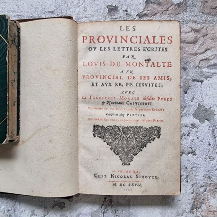 Montalte, Louis de (d.i. Blaise Pascal). Les Provinciales ou Les Lettres escrites par Louis de Montalte, a un provincial de ses amis, et aux rr. pp. Iesuites: avec La Theologie Morale des dits Peres & Nouveaux Casuistes ... divisée en cinq parties. – Bild 1