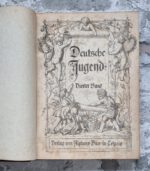 Lohmeyer, Julius (Hrsg.). Deutsche Jugend. Vierter und Fünfter Band.
