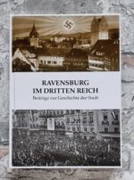 Eitel, Peter (Hrsg.). Ravensburg im Dritten Reich.