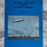 Curley, Walter. The Graf Zeppelin's Flights to South America.