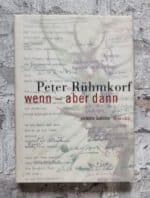 Rühmkorf, Peter. Wenn - aber dann.