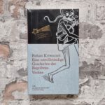 Kriwaczek, Rohan. Eine unvollständige Geschichte der Begräbnis-Violine.