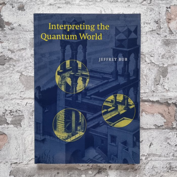 Bub, Jeffrey. Interpreting the quantum world. – Bild 1