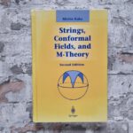 Kaku, Michio. Strings, conformal fields, and M-theory.