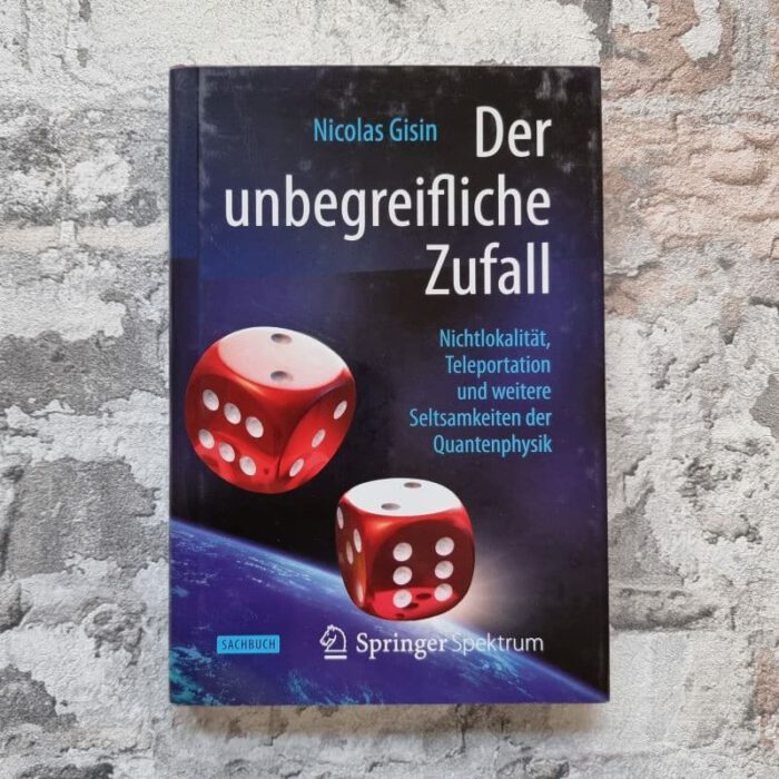 Gisin, Nicolas: Der unbegreifliche Zufall. – Bild 1